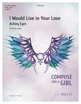 I Would Live in Your Love SA choral sheet music cover